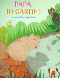 Couverture du livre Papa Regarde ! illustré par Sophie Roze